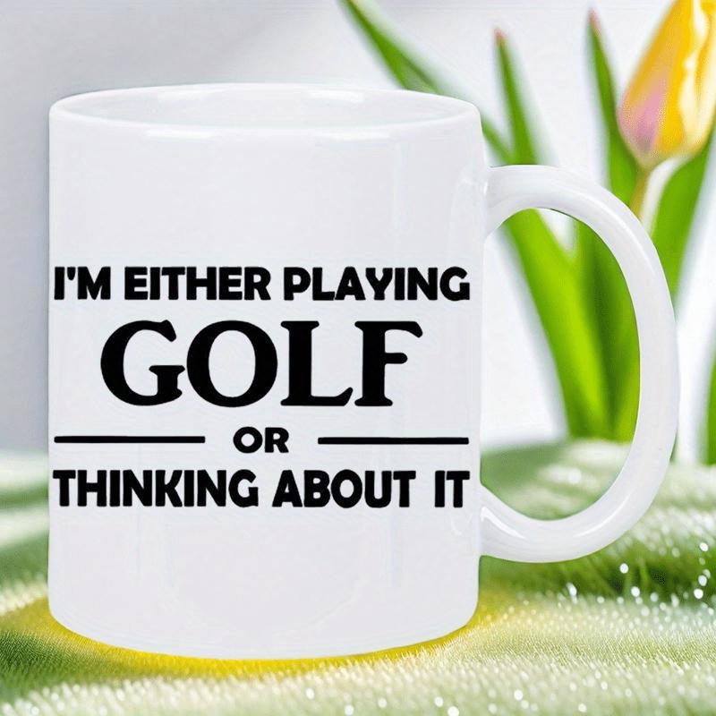 Tailorly White Ceramic 11 oz Mug - I'm Either Playing Golf Or Thinking About It Minimalist Bold Black Typography Design Featuring Sport Themed Lettering Quote