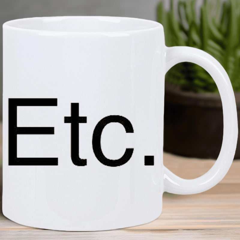 Tailorly White Ceramic 11 oz Mug - Etc Minimalist White Ceramic Vessel Featuring Bold Black Typography On Smooth Surface Mug