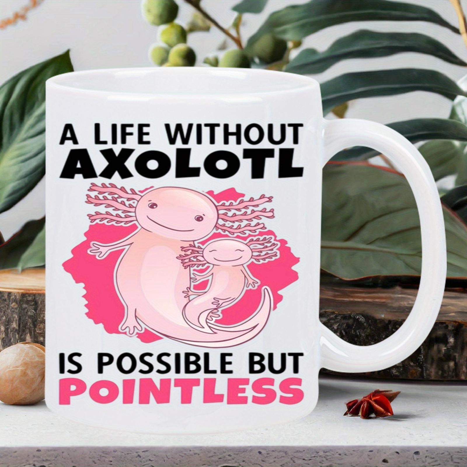 Tailorly White Ceramic 11 oz Mug - A Life Without Axolotl Is Possible But Pointless Two Cute Pink Cartoon Axolotls Swimming Together Against Vibrant Pink Splash