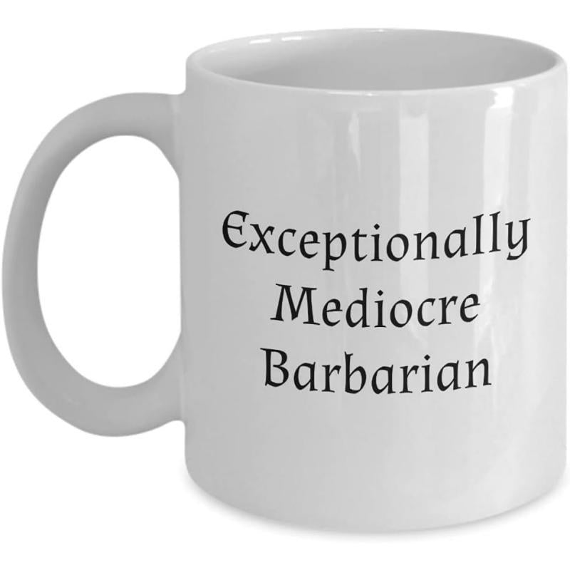 Tailorly White Ceramic 11 oz Mug - Exceptionally Mediocre Barbarian Classic Black Typography Displaying Humorous Roleplaying Character Concept For Gaming