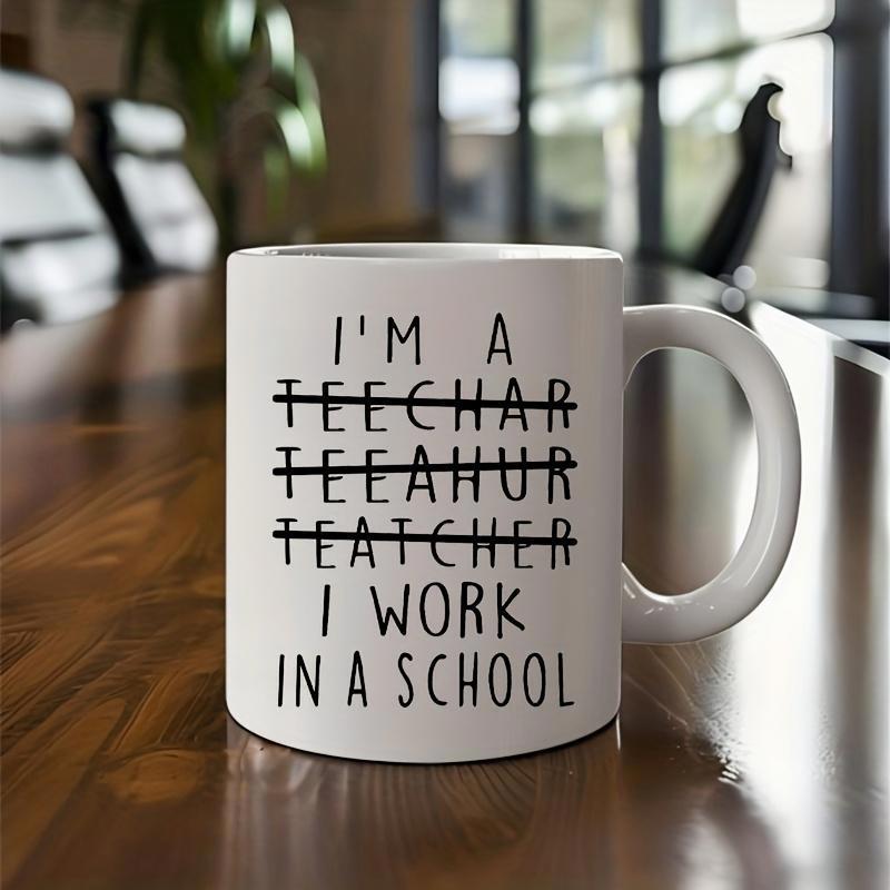 Tailorly White Ceramic 11 oz Mug - I M A Teechar Teeahur Teatcher I Work In A School Sleek With Minimalist Typography And Elegant Strikethrough Details Mug