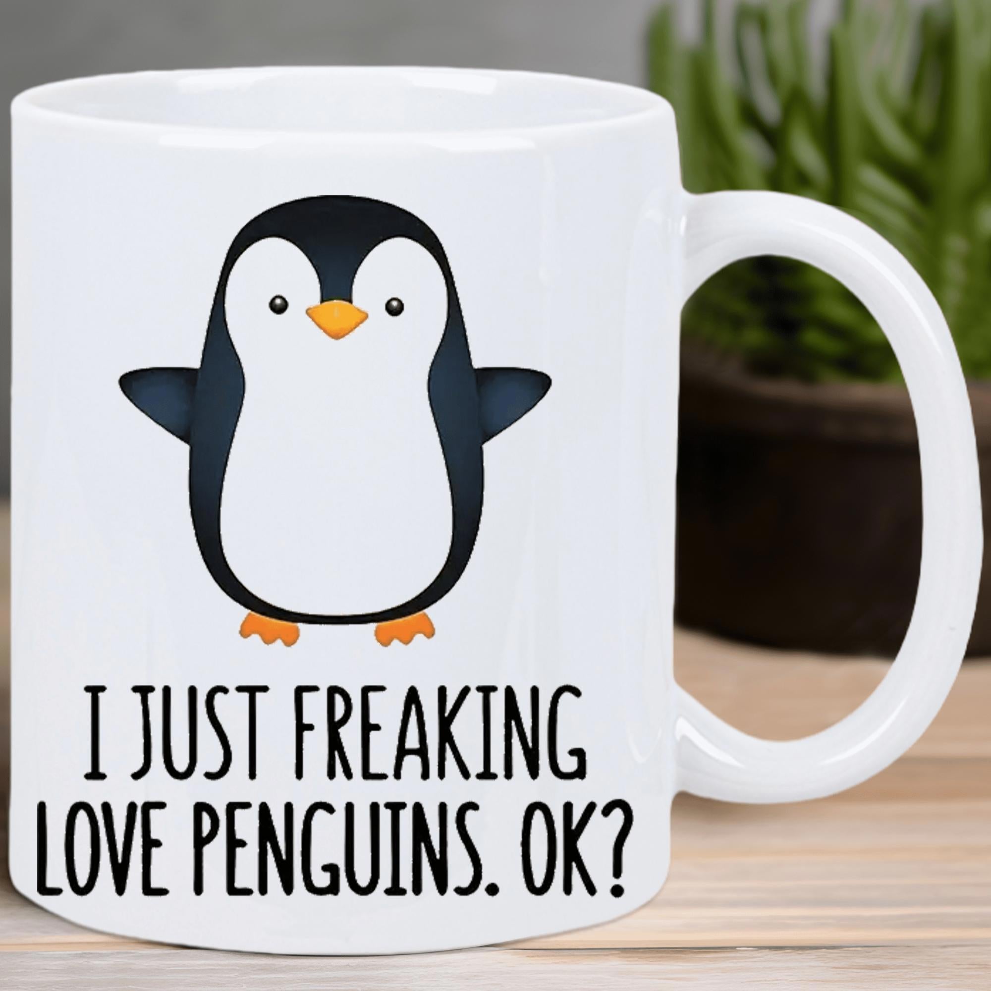 Tailorly White Ceramic 11 oz Mug - I Just Freaking Love Penguins OK Adorable Cartoon Animal With Tiny Flippers And Orange Feet Penguin