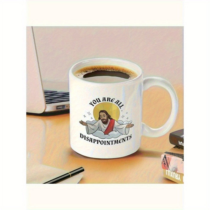 Tailorly White Ceramic 11 oz Mug - You Are All Disappointments Cartoon Style Religious Figure Floating Upon Clouds With Radiant Halo Jesus