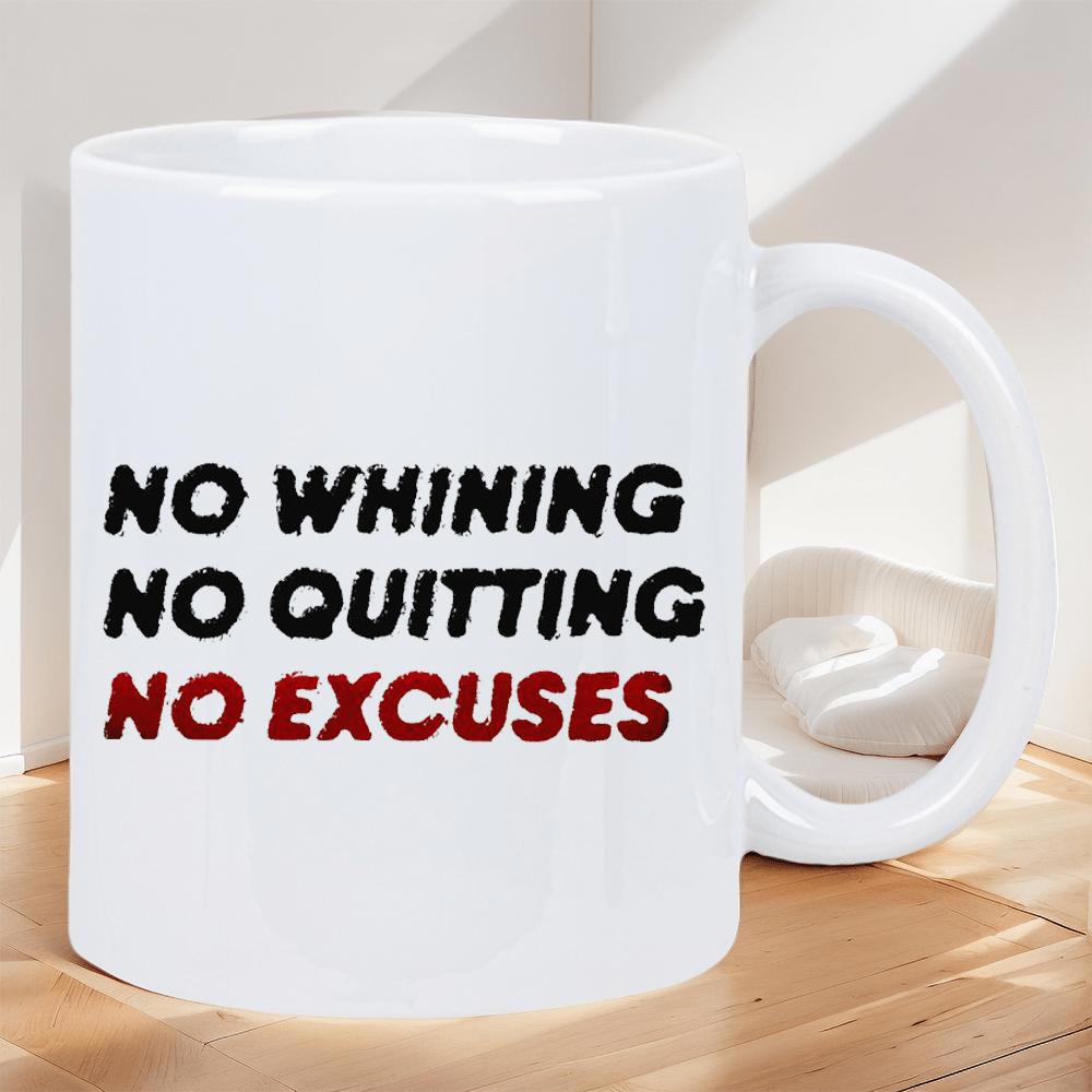 Tailorly White Ceramic 11 oz Mug - No Whining No Quitting No Excuses Bold Distressed Lettering In Black And Red On