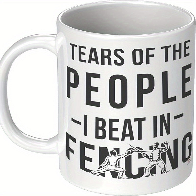 Tailorly White Ceramic 11 oz Mug - Tears Of The People I Beat In Fencing Dynamic Athletes Engaging In A Competitive Duel Using Sharp Protective Foils Fencers