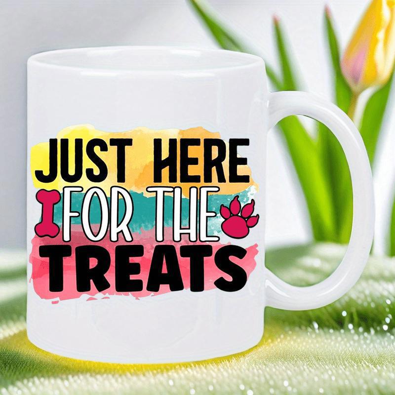 Tailorly White Ceramic 11 oz Mug - Just Here For The Treats Colorful Brush Strokes Featuring A Pink Bone And A Paw