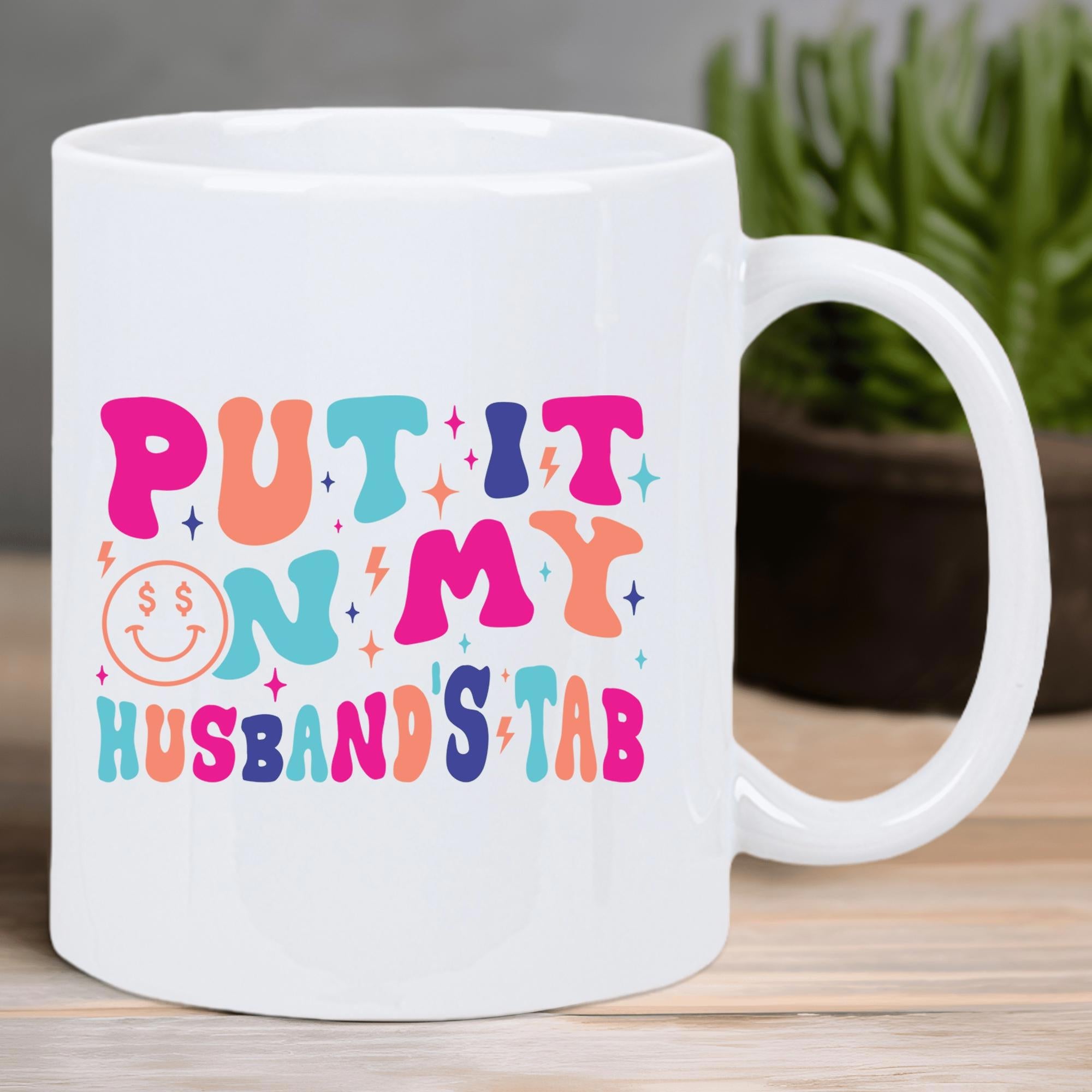 Tailorly White Ceramic 11 oz Mug - Put It On My Husband's Tab Retro Groovy Colorful Font Surrounded By Little Stars And Lighting Bolts Mug