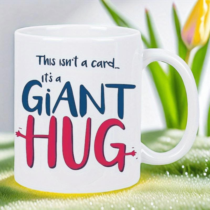 Tailorly White Ceramic 11 oz Mug - This Isnt A Card Its A Giant Hug Bold Colorful Minimalist Typography On A Smooth Mug