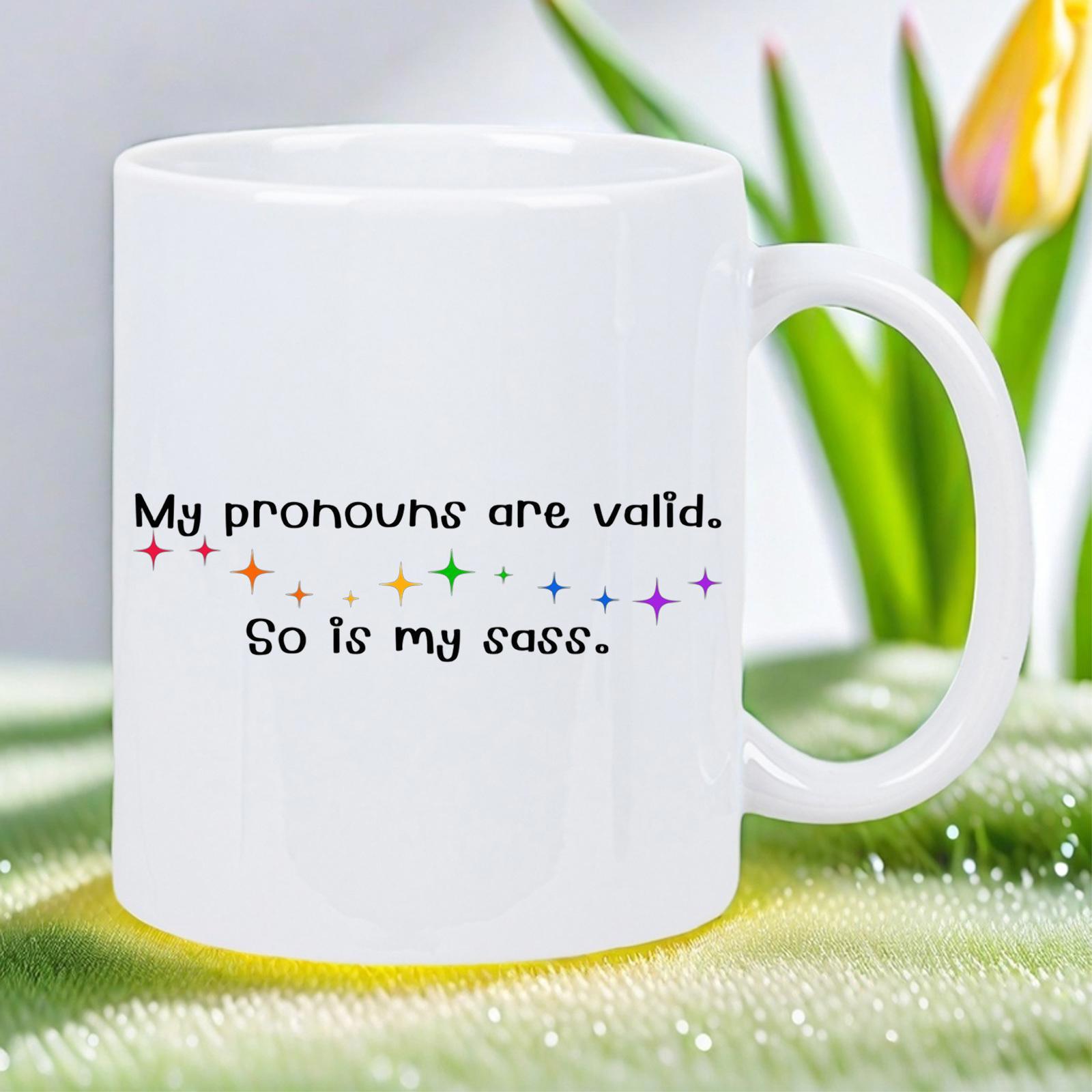 Tailorly White Ceramic 11 oz Mug - My Pronouns Are Valid So Is My Sass Colorful Shining Stars Floating In A Gentle Wave Across The Center Stars
