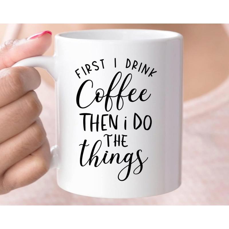 Tailorly White Ceramic 11 oz Mug - First I Drink Coffee Then I Do The Things Minimalist White Ceramic Kitchenware With Simple Black Typography Script Lettering Mug