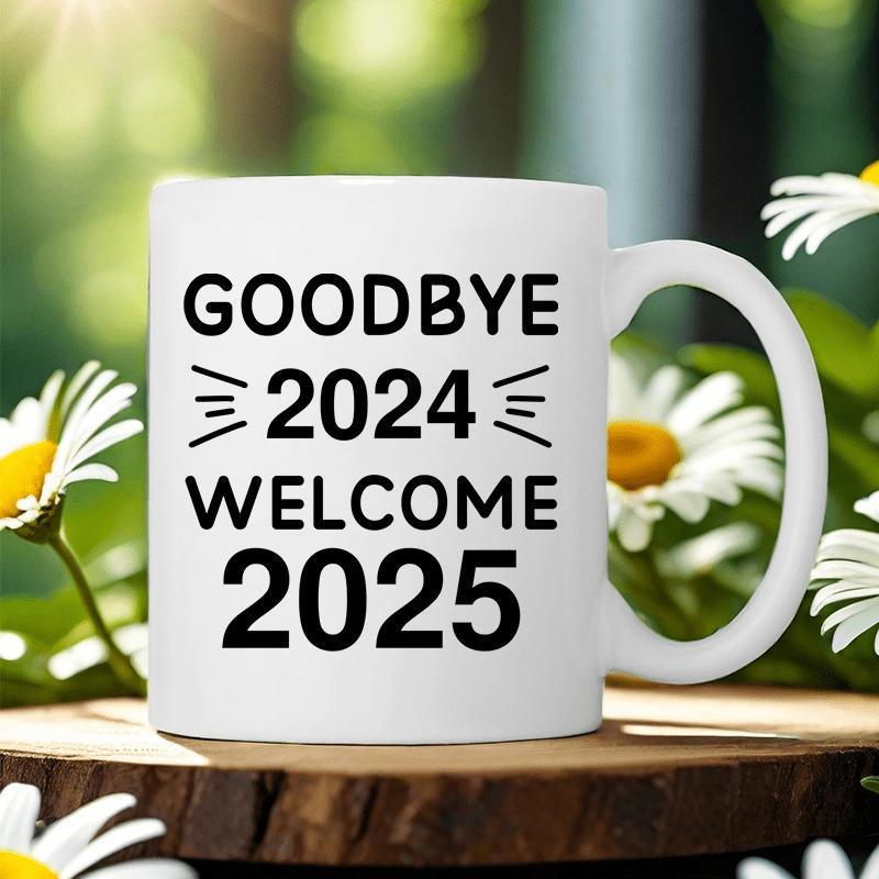 Tailorly White Ceramic 11 oz Mug - Goodbye 2024 Welcome 2025 Minimalist White Ceramic Featuring Bold Black Festive Seasonal Greeting Mug