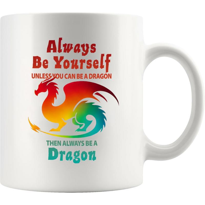 Tailorly White Ceramic 11 oz Mug - Always Be Yourself Unless You Can Be A Dragon Then Always Be A Dragon Colorful Rainbow Mythical Creature With Spreading Wings