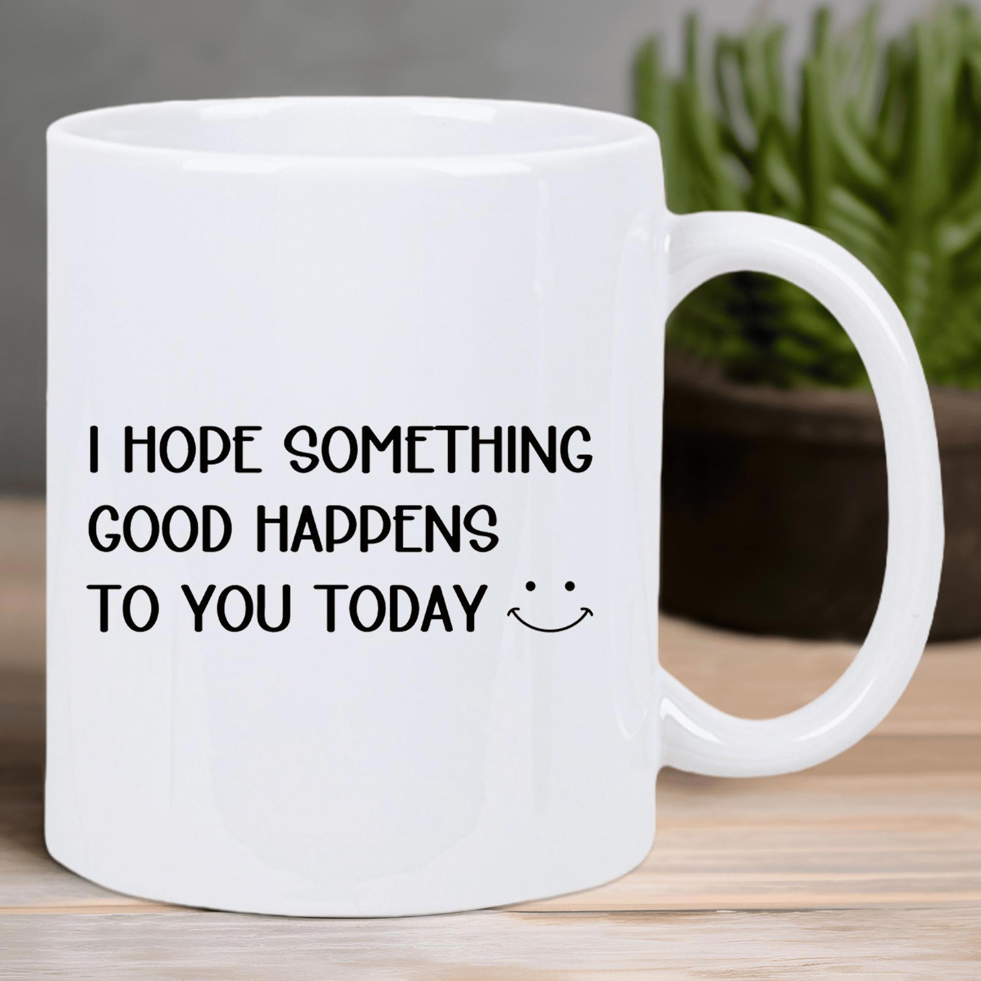Tailorly White Ceramic 11 oz Mug - I Hope Something Good Happens To You Today Minimalist Positivity Quote With A Cute Little Smiley Face Mug