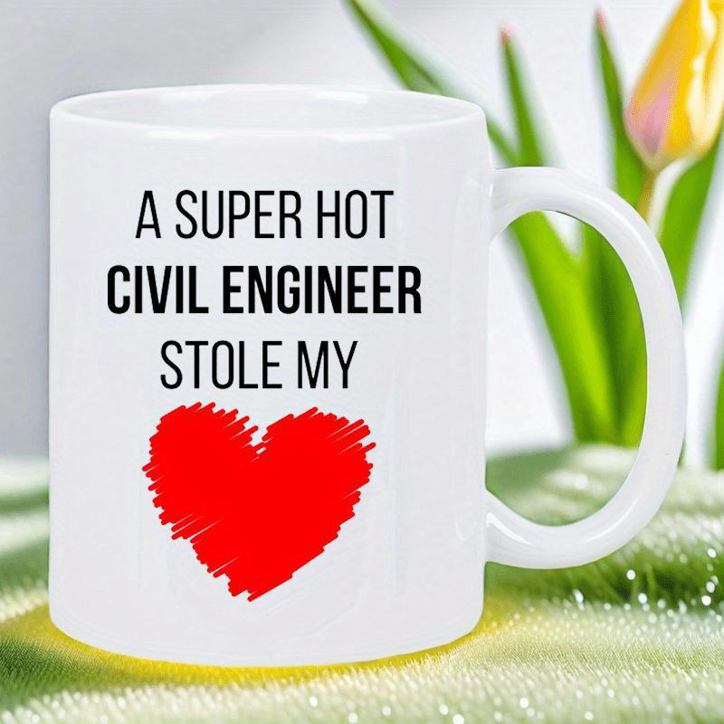 Tailorly White Ceramic 11 oz Mug - A Super Hot Civil Engineer Stole My Hand Drawn Scribble Red Symbol With Vibrant Color And Creative Texture Heart