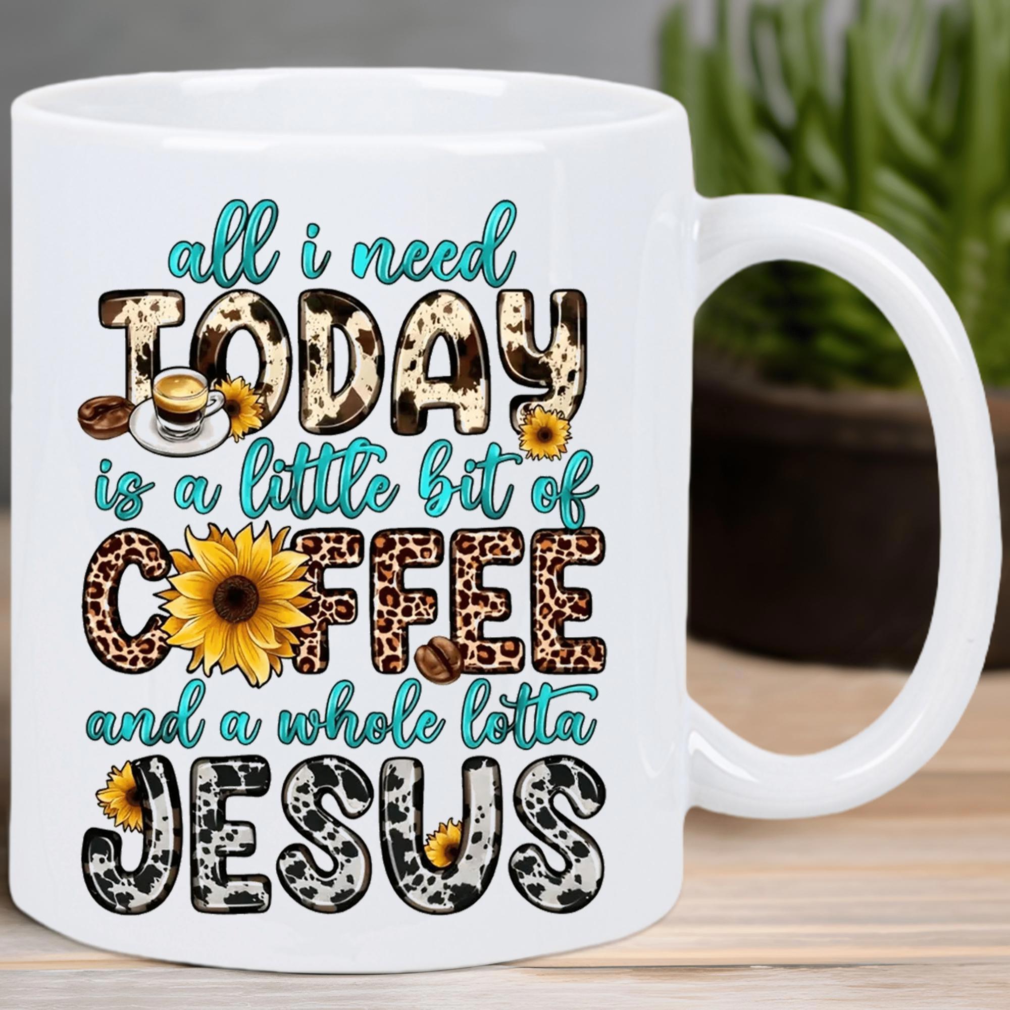 Tailorly White Ceramic 11 oz Mug - All I Need Today Is A Little Bit Of Coffee And A Whole Lotta Jesus Western Style Leopard Cow Pattern Elements Among Vibrant