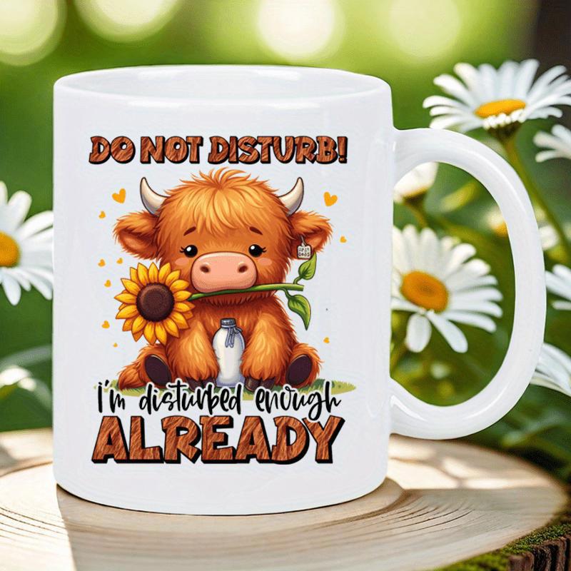 Tailorly White Ceramic 11 oz Mug - Do Not Disturb Im Disturbed Enough Already Adorable Shaggy Highland Sitting With Sunflower And Milk Bottle Cow