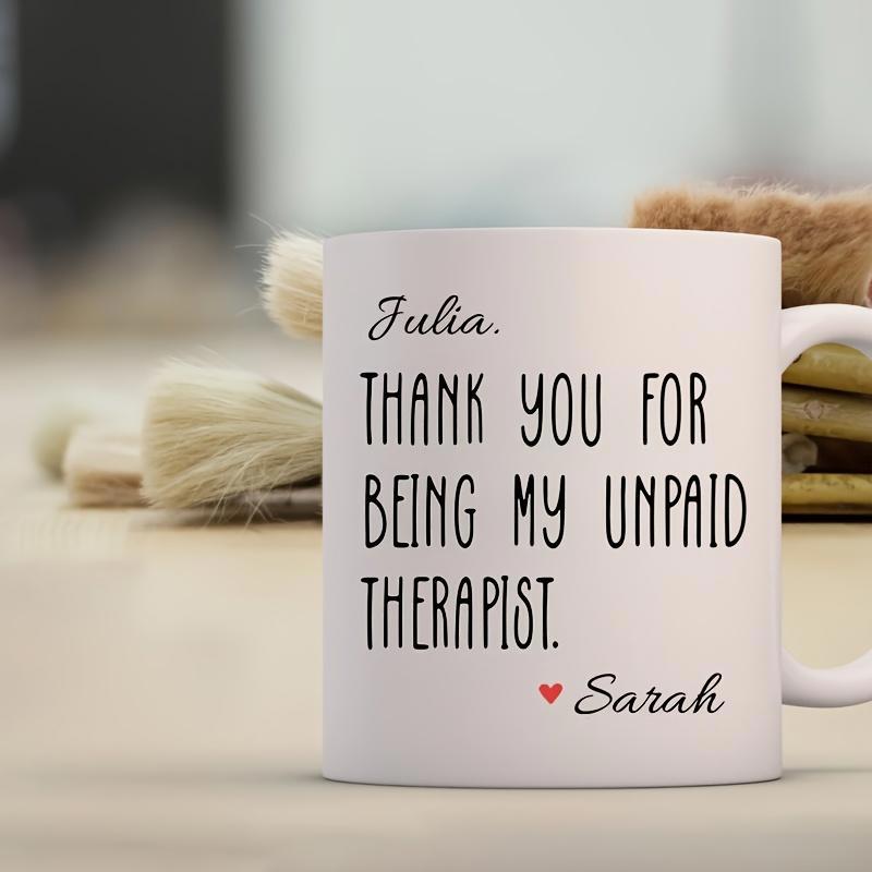 Tailorly White Ceramic 11 oz Mug - Julia Thank You For Being My Unpaid Therapist Sarah Minimalist Featuring A Small Delicate Red Heart Mug
