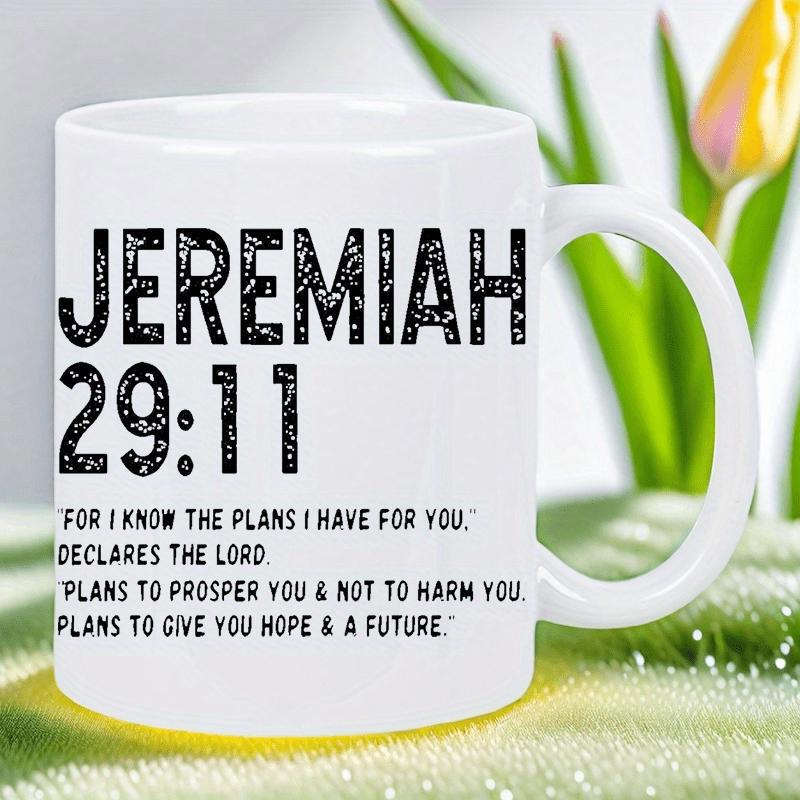 Tailorly White Ceramic 11 oz Mug - Jeremiah 29 11 For I Know The Plans I Have For You Declares The Lord Plans To Prosper You Not To Harm You Plans To Give You Hope