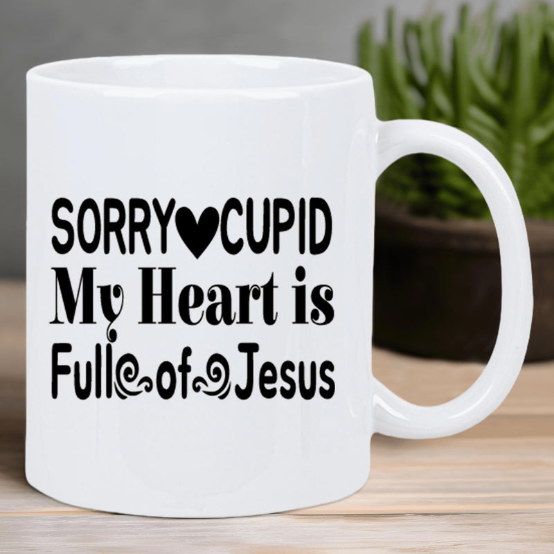Tailorly White Ceramic 11 oz Mug - Sorry Cupid My Heart Is Full Of Jesus Minimalist Black Decorative Swirls And A Tiny Centered Heart Mug
