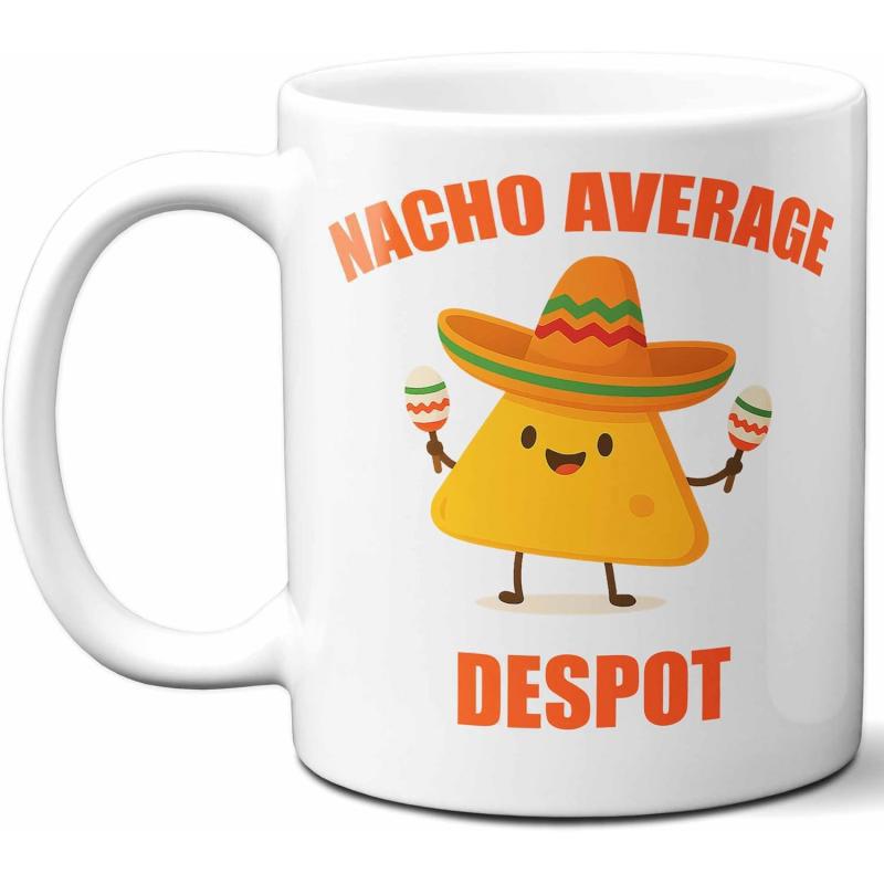 Tailorly White Ceramic 11 oz Mug - Nacho Average Despot Cartoon Tortilla Chip Wearing Sombrero Holding Colorful Maracas Standing Proudly Nacho