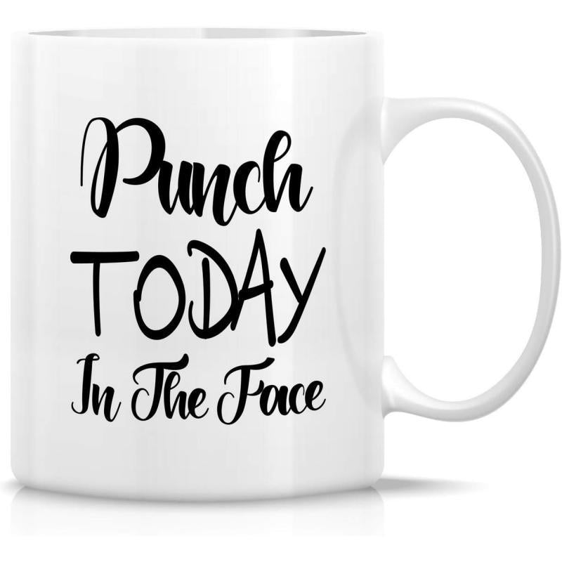 Tailorly White Ceramic 11 oz Mug - Punch Today In The Face Bold Black Motivational Typography Printed On Simple