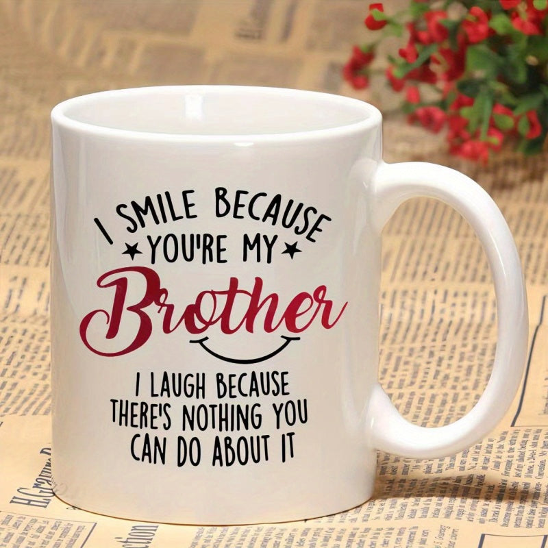 Tailorly White Ceramic 11 oz Mug - I Smile Because You're My Brother I Laugh Because There's Nothing You Can Do About It Minimalist Decorative Stars And A Simple