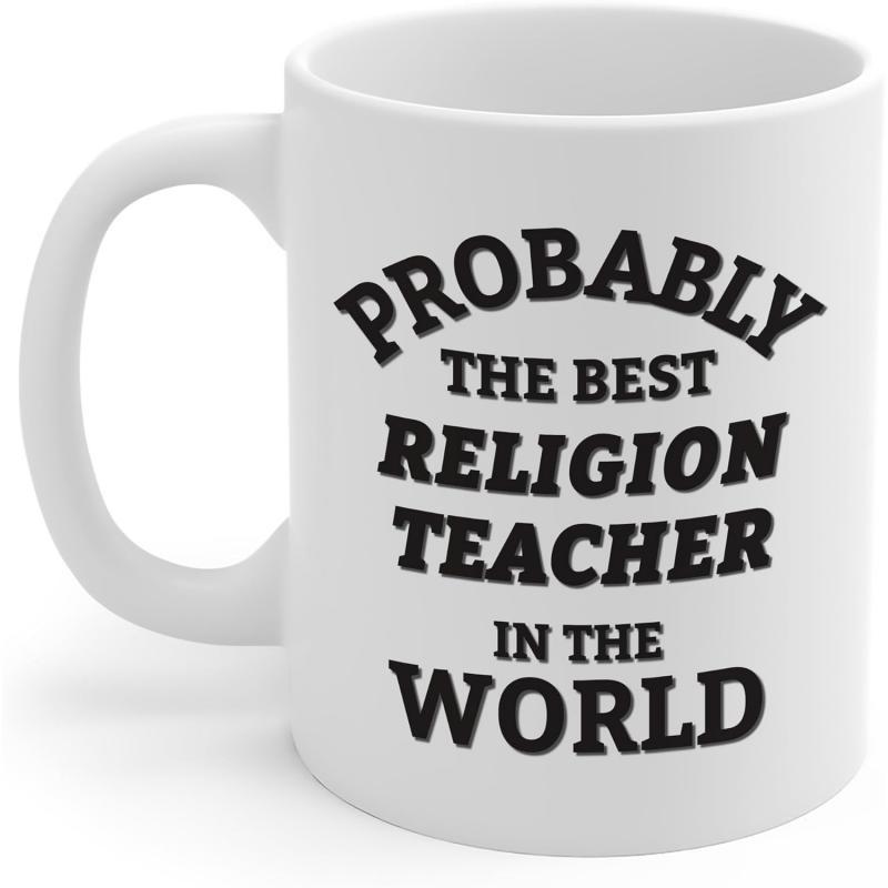 Tailorly White Ceramic 11 oz Mug - Probably The Best Religion Teacher In The World Bold Black Typography Arranged In Simple Curved And Block Lettering Design Sign