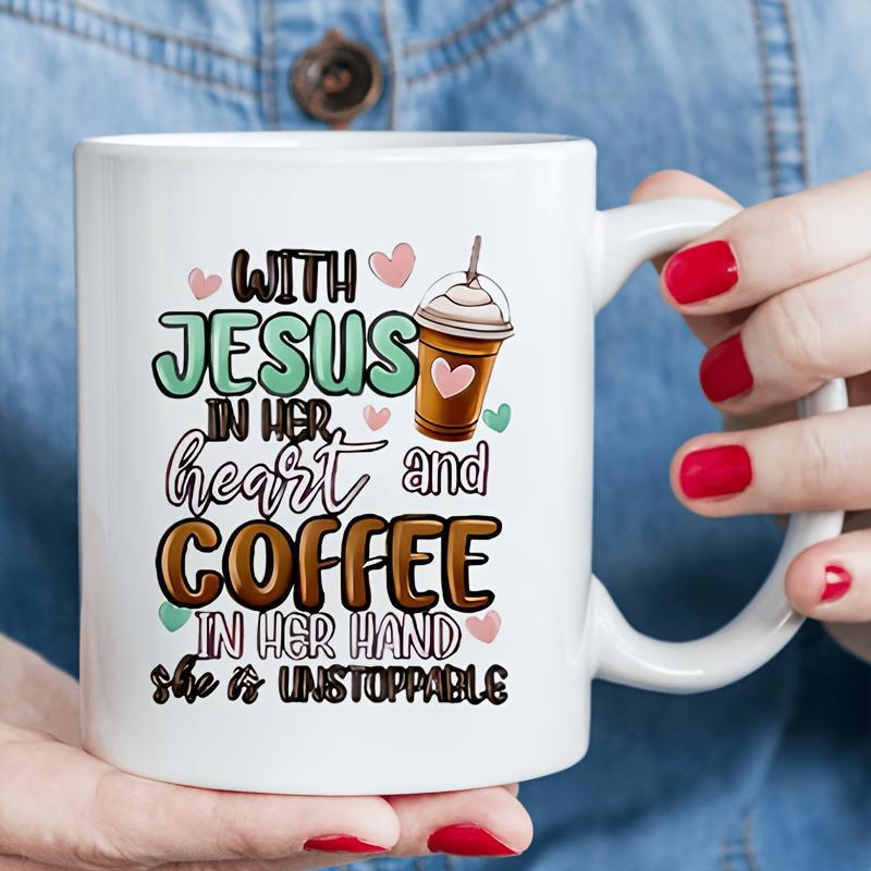Tailorly White Ceramic 11 oz Mug - With Jesus In Her Heart And Coffee In Her Hand She Is Unstoppable Artistic Decorative Hearts Surrounding A Hand Lettered Styled