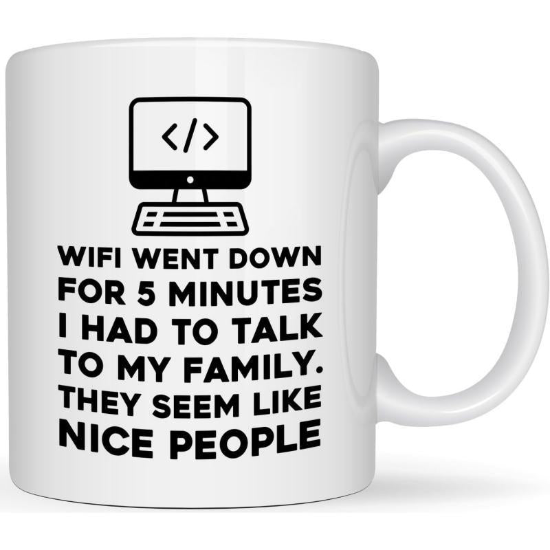 Tailorly White Ceramic 11 oz Mug - Wifi Went Down For 5 Minutes I Had To Talk To My Family They Seem Like Nice People Simple Black Computer Icon Displaying Code