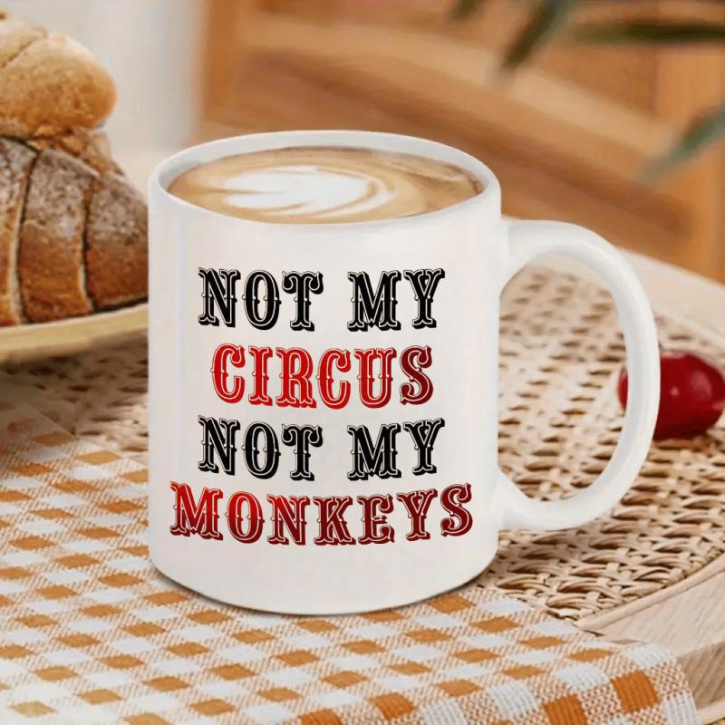 Tailorly White Ceramic 11 oz Mug - Not My Circus Not My Monkeys Vintage Distressed Typography Featuring Bold Red And Black Decorative Letters Mug