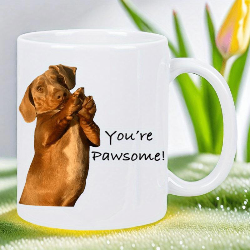 Tailorly White Ceramic 11 oz Mug - Youre Pawsome Loyal Brown Hound Sitting With Paws Raised In A Playful Pose Dog