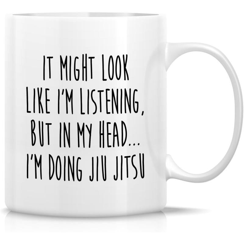 Tailorly White Ceramic 11 oz Mug - It Might Look Like Im Listening But In My Head Im Doing Jiu Jitsu Minimalist Hand Lettering Style Typography Over Clean