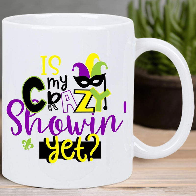 Tailorly White Ceramic 11 oz Mug - Is My Crazy Showin Yet Festive Carnival Mask With Colorful Jester Hat Elements Masquerade Mask