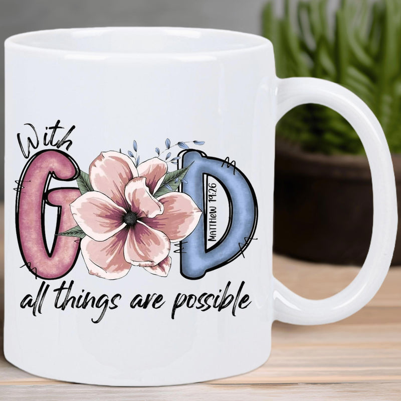 Tailorly White Ceramic 11 oz Mug - With God All Things Are Possible Matthew 19 26 Blooming Pink Flower Nestled Between Artistic Hand Painted Large Colorful Letters