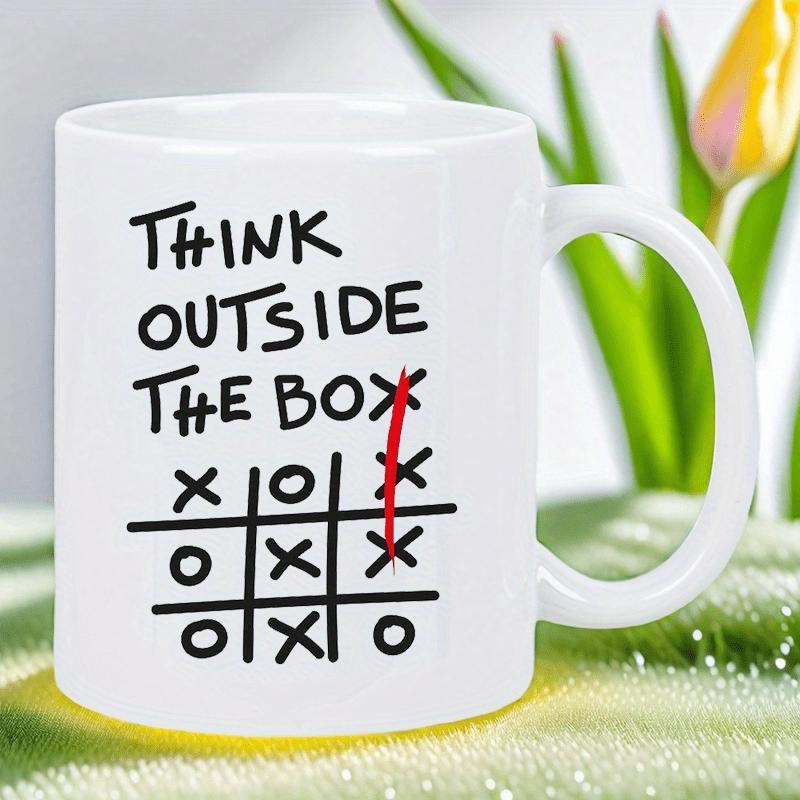 Tailorly White Ceramic 11 oz Mug - Think Outside The Box Handwritten Inspiration Message With Tic Tac Toe Game Concept Mug