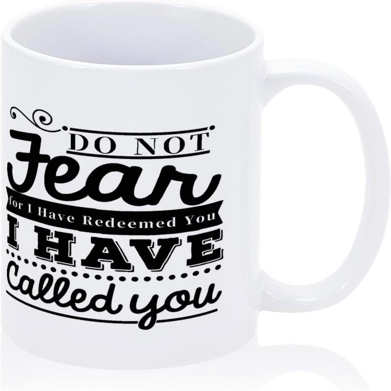 Tailorly White Ceramic 11 oz Mug - Do Not Fear For I Have Redeemed You I Have Called You Minimalist Black Script Styled Artistic Letters Printed On Smooth