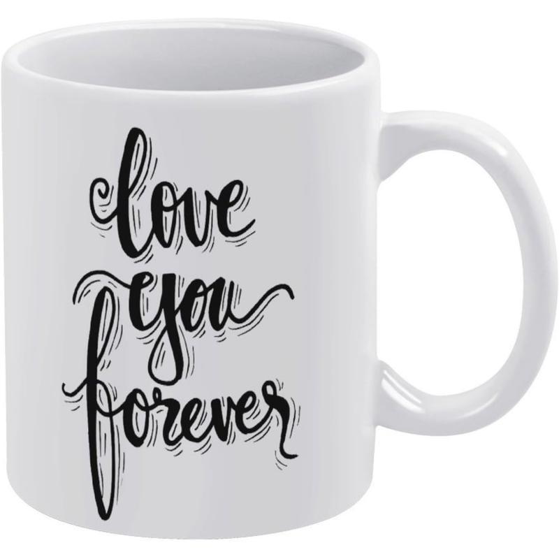 Tailorly White Ceramic 11 oz Mug - Love You Forever Elegant Script Lettering Gracefully Flowing Across A Minimalist