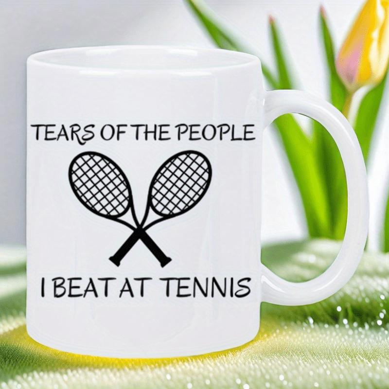 Tailorly White Ceramic 11 oz Mug - Tears Of The People I Beat At Tennis Two Crossed Minimalist Style Sports Gear With Handle Racket