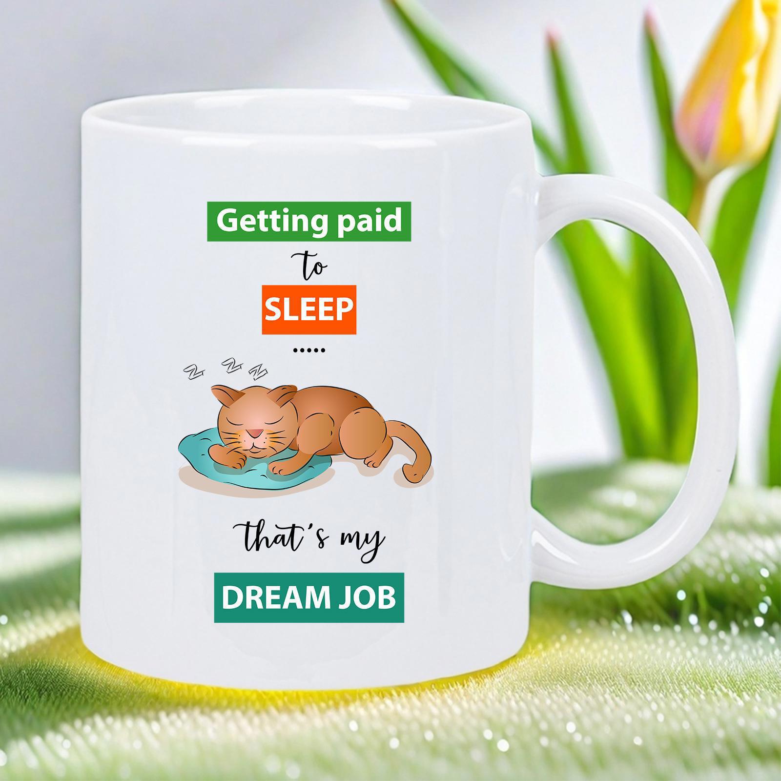 Tailorly White Ceramic 11 oz Mug - Getting Paid To Sleep That Is My Dream Job Adorable Ginger Cat Sleeping Peacefully On A Soft Blue Cushion Cat