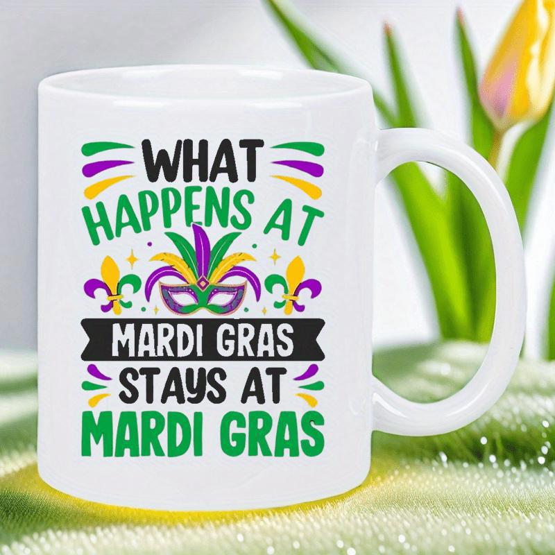 Tailorly White Ceramic 11 oz Mug - What Happens At Mardi Gras Stays At Mardi Gras Festive Colorful Masquerade Elements With Elegant Feathers And Fleur De Lis Mask