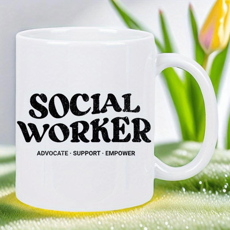 Tailorly White Ceramic 11 oz Mug - Social Worker Advocate Support Empower Retro Distorted Bold Lettering Highlighting Inspirational Professional Advocacy Quotes