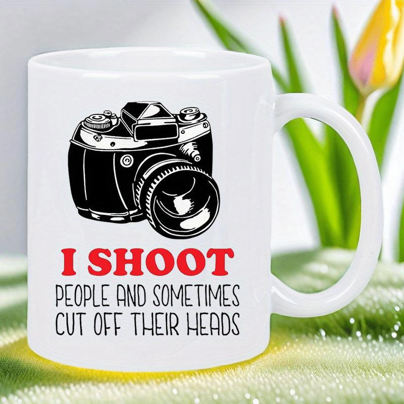 Tailorly White Ceramic 11 oz Mug - I Shoot People And Sometimes Cut Off Their Heads Vintage Style Black Camera Illustration Placed Centrally On Camera