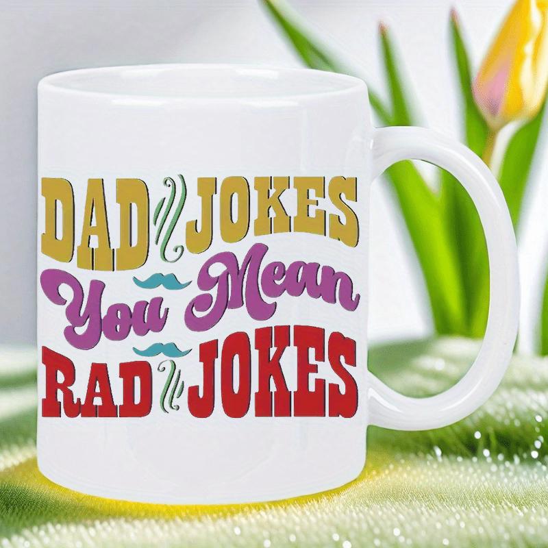 Tailorly White Ceramic 11 oz Mug - Dad Jokes You Mean Rad Jokes Vibrant Retro Typography With Playful Mustache Icons And Stylish Swirls Pattern