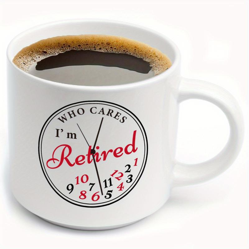 Tailorly White Ceramic 11 oz Mug - Who Cares Im Retired Creative Circular Clock Face With Jumbled Numbers At The Bottom Mug