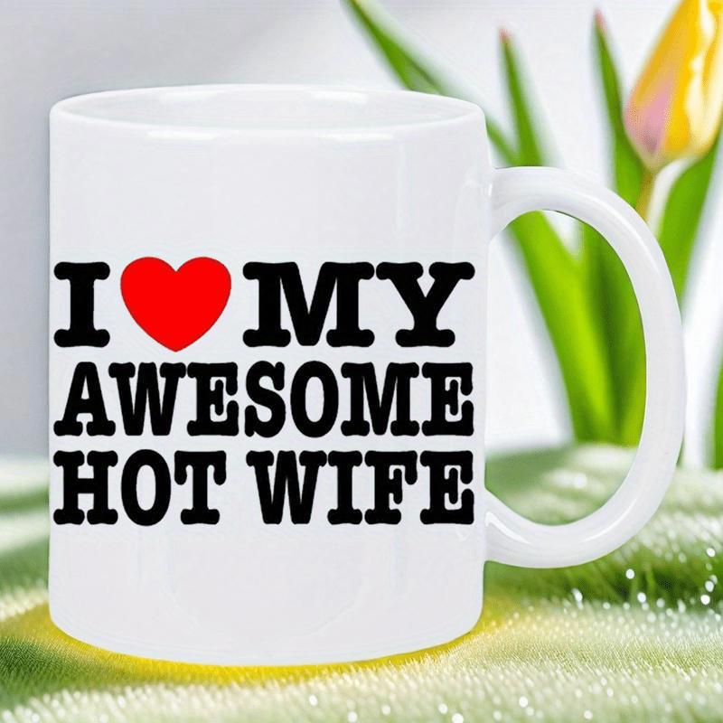 Tailorly White Ceramic 11 oz Mug - I My Awesome Hot Wife Bold Black Serif Lettering Centered Around A Minimalist Vibrant Red Heart