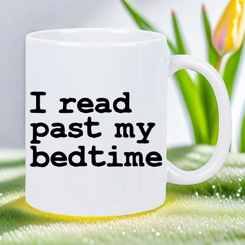 Tailorly White Ceramic 11 oz Mug - I Read Past My Bedtime Minimalist With Bold Black Typewriter Lettering Mug
