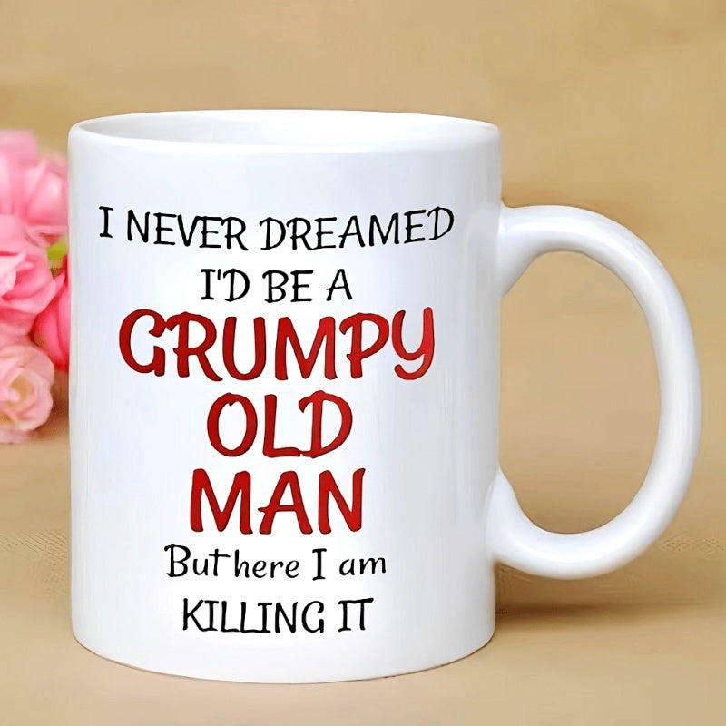 Tailorly White Ceramic 11 oz Mug - I Never Dreamed Id Be A Grumpy Old Man But Here I Am Killing It Bold Vintage Style Font Featuring Red And Black Text Typography