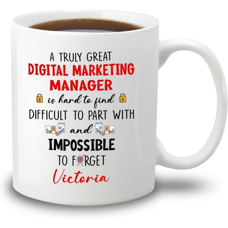 Tailorly White Ceramic 11 oz Mug - A Truly Great Digital Marketing Manager Is Hard To Find Difficult To Part With And Impossible To Forget Victoria Minimalist
