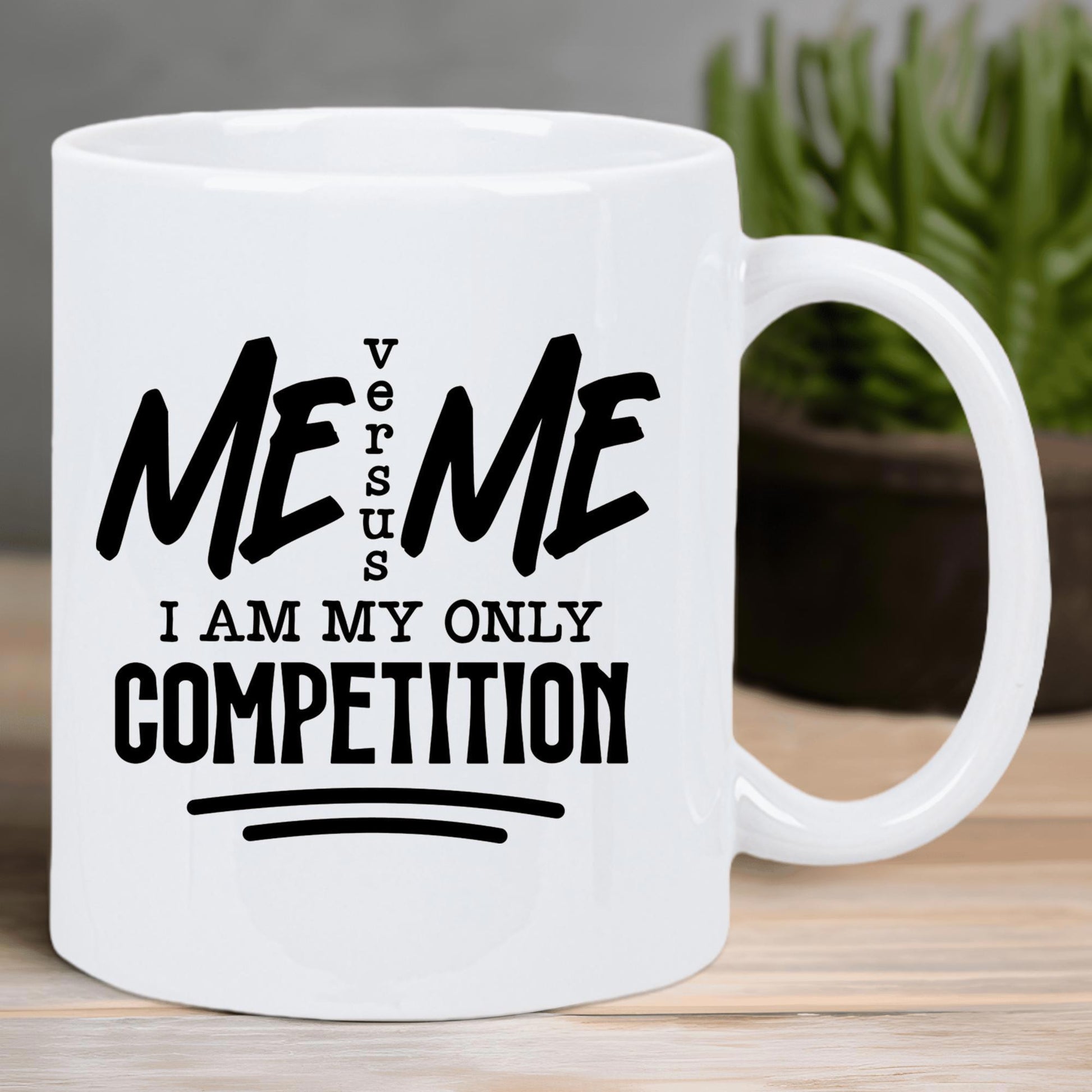 Tailorly White Ceramic 11 oz Mug - Me Versus Me I Am My Only Competition Minimalist Black Lettering Styled With Bold Brush Strokes Mug