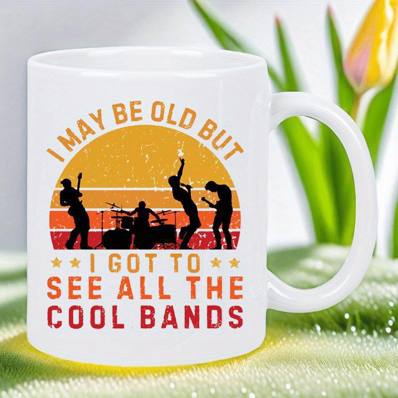 Tailorly White Ceramic 11 oz Mug - I May Be Old But I Got To See All The Cool Bands Vintage Distressed Retro Sunset Backdrop Featuring Silhouette Musicians In A